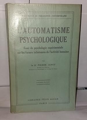 L'automatisme psychologique. essai de psychologie expérimentale sur les formes inférieures de l'a...