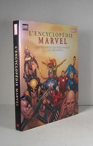 L'Encyclopédie Marvel. L'Encyclopédie des personnages de l'univers Marvel