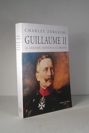 Guillaume II (2). Le dernier empereur allemand