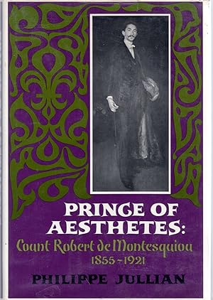 Seller image for Prince of Aesthetes: Count Robert de Montesquiou, 1855-1921 for sale by Dorley House Books, Inc.