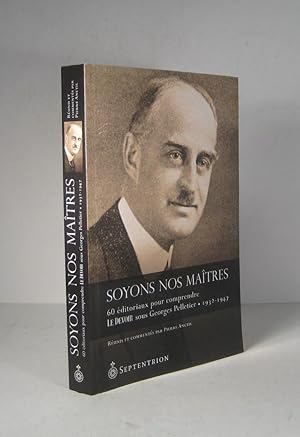 Immagine del venditore per Soyons nos matres. 60 ditoriaux pour comprendre Le Devoir sous Georges Pelletier 1932-1947 venduto da Librairie Bonheur d'occasion (LILA / ILAB)