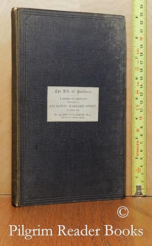 The Life of Penitence: A Series of Lectures Delivered at All Saints', Margaret Street in Lent, 1866.