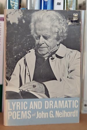 Lyric and Dramatic Poems of John G. Neihardt