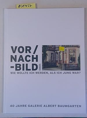 Imagen del vendedor de Vor/Nach-bild oder: wie wollte ich werden, als ich jung war?" & "Farbe bekennen." 40 Jahre Galerie Albert Baumgarten a la venta por Antiquariat Trger