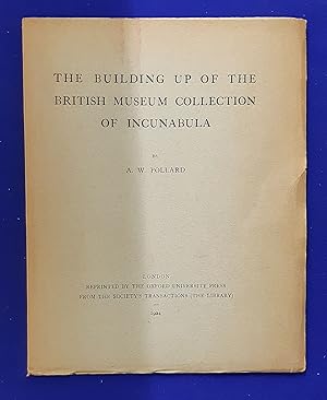 The building up of the British museum collection of incunabula.