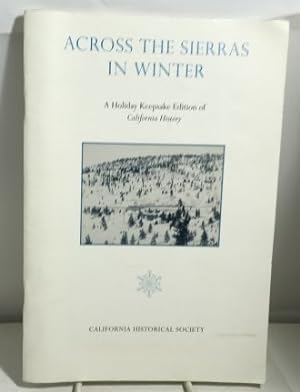 Bild des Verkufers fr Across The Sierras In Winter A Holiday Keepsake Edition of California History zum Verkauf von S. Howlett-West Books (Member ABAA)