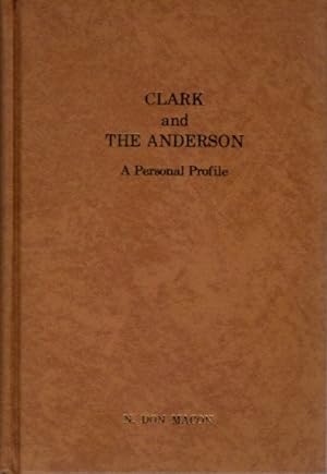 Seller image for CLARK AND THE ANDERSON: A Personal Profile for sale by By The Way Books