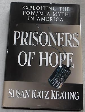 Bild des Verkufers fr Prisoners of Hope:: Exploiting the POW/MIA Myth in America zum Verkauf von Pheonix Books and Collectibles