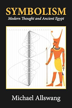 Seller image for SYMBOLISM: Modern Thought and Ancient Egypt for sale by By The Way Books