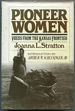 Bild des Verkufers fr Pioneer Women: Voices From The Kansas Frontier zum Verkauf von Between the Covers-Rare Books, Inc. ABAA
