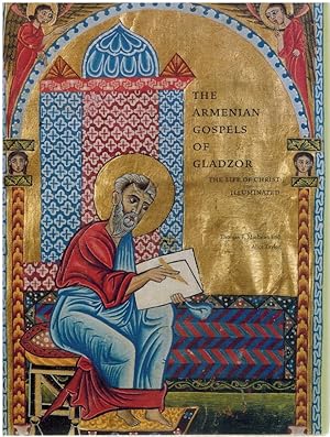 Image du vendeur pour THE ARMENIAN GOSPELS OF GLADZOR The Life of Christ Illuminated mis en vente par Books on the Boulevard