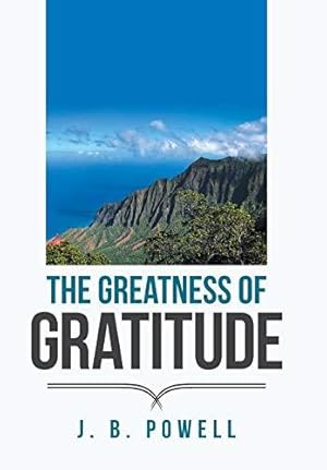 Bild des Verkufers fr The Greatness of Gratitude zum Verkauf von WeBuyBooks