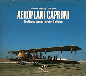 Seller image for Aeroplani caproni Gianni Caproni ideatore e costruttore di ali italiane for sale by Di Mano in Mano Soc. Coop
