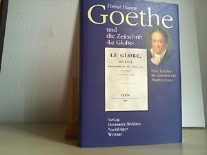 Goethe und die französische Zeitschrift Le Globe : eine Lektüre im Zeichen der Weltliteratur.