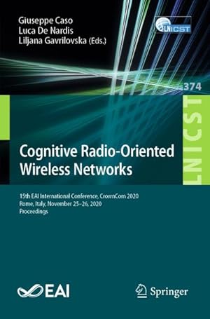 Seller image for Cognitive Radio-Oriented Wireless Networks : 15th EAI International Conference, CrownCom 2020, Rome, Italy, November 25-26, 2020, Proceedings for sale by AHA-BUCH GmbH