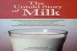 Seller image for Untold Story of Milk : The History, Politics and Science of Nature's Perfect Food: Raw Milk from Pasture-Fed Cows for sale by GreatBookPrices