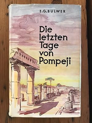 Die letzten Tage von Pompeji: Historischer Roman