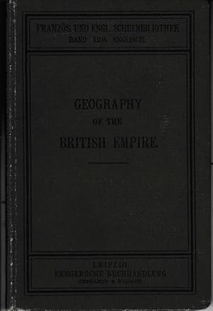 Geography of the British Empire. Für den Schulgebrauch bearbeitet. Französische und englische Sch...