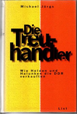 Bild des Verkufers fr Die Treuhndler. Wie Helden und Halunken die DDR verkauften. zum Verkauf von Leonardu