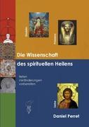 Bild des Verkufers fr Die Wissenschaft des spirituellen Heilens zum Verkauf von moluna