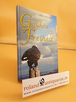 Bild des Verkufers fr Gefhlte Freiheit : Erzhlungen / Edith Brnnler zum Verkauf von Roland Antiquariat UG haftungsbeschrnkt