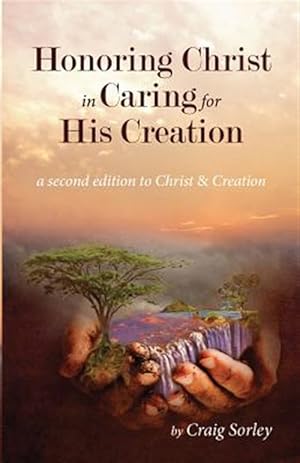 Seller image for Honoring Christ in Caring for His Creation for sale by GreatBookPricesUK