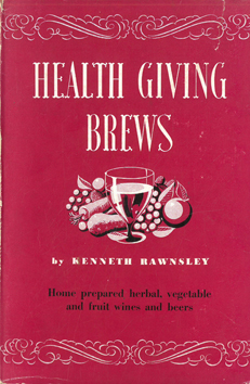 Seller image for Health Giving Brews: Home Prepared Herbal, Vegetable and Fruit Wines and Beers for sale by Eaglestones