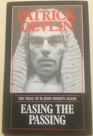 Easing The Passing - The Trial Of Dr John Bodkin Adams