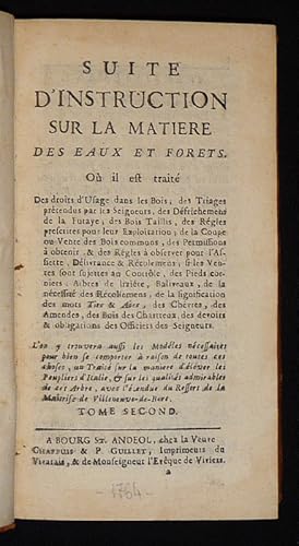 Immagine del venditore per Instruction abrge sur la comptence des officiers des eaux et forts, et sur les fonctions et obligations des gardes, o l'on trouvera ce qui est ordonn ou dfendu dans la coupe des bois, & sur le fait des rivires, isles, pages, pches. (Tome 2) venduto da Abraxas-libris