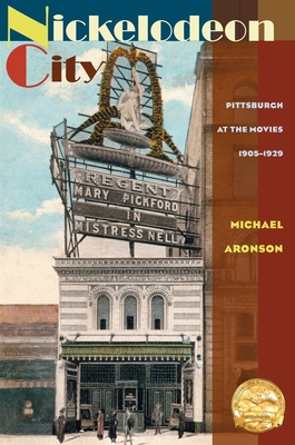 Image du vendeur pour Nickelodeon City: Pittsburgh at the Movies, 1905-1929 (Paperback or Softback) mis en vente par BargainBookStores