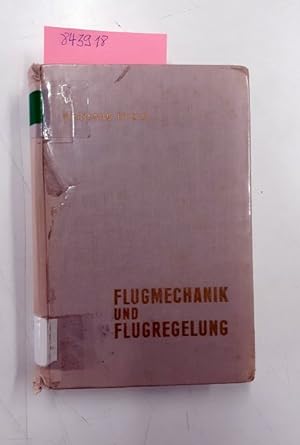 Bild des Verkufers fr Flugmechanik und Flugregelung bersetzt und bearbeitet von Prof. Dr.-Ing. Ernst Mewes Deutsche Forschungsanstalt fr Luft- und Raumfahrt, Institut fr Flugmechanik zum Verkauf von Versand-Antiquariat Konrad von Agris e.K.