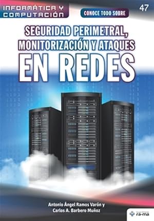 Seller image for Conoce todo sobre Seguridad perimetral, monitorizacion y ataques en redes : Perimeter Security, Monitoring and Network Attacks -Language: spanish for sale by GreatBookPricesUK