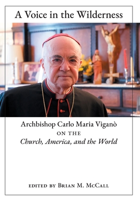 Seller image for A Voice in the Wilderness: Archbishop Carlo Maria Vigan� on the Church, America, and the World (Hardback or Cased Book) for sale by BargainBookStores