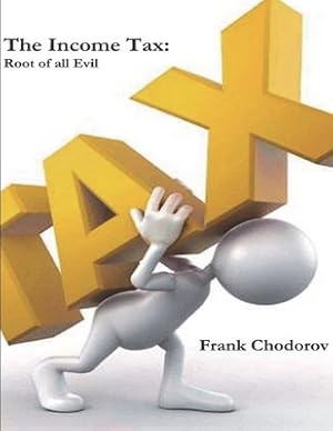Seller image for The Income Tax: Root of All Evil (Paperback or Softback) for sale by BargainBookStores