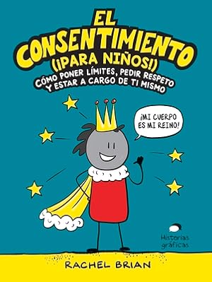 Imagen del vendedor de El Consentimiento (�para Ni�os!): C�mo Poner L�mites, Pedir Respeto Y Estar a Cargo de Ti Mismo (Paperback or Softback) a la venta por BargainBookStores