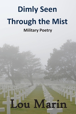 Immagine del venditore per Dimly Seen Through the Mist: Military Poetry (Paperback or Softback) venduto da BargainBookStores