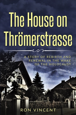 Seller image for The House on Thr�merstrasse: A Story of Rebirth and Renewal in the Wake of the Holocaust (Paperback or Softback) for sale by BargainBookStores