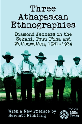 Bild des Verkufers fr Three Athapaskan Ethnographies: Diamond Jenness on the Sekani, Tsuu T'ina and Wet'suwet'en, 1921-1924 (Paperback or Softback) zum Verkauf von BargainBookStores