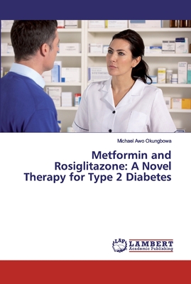 Image du vendeur pour Metformin and Rosiglitazone: A Novel Therapy for Type 2 Diabetes (Paperback or Softback) mis en vente par BargainBookStores