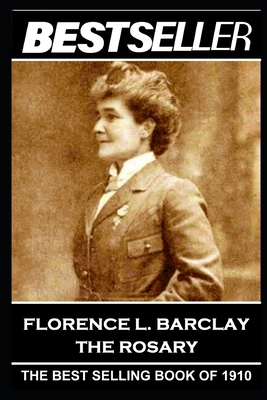 Seller image for Florence L. Barclay - The Rosary: The Bestseller of 1910 (Paperback or Softback) for sale by BargainBookStores