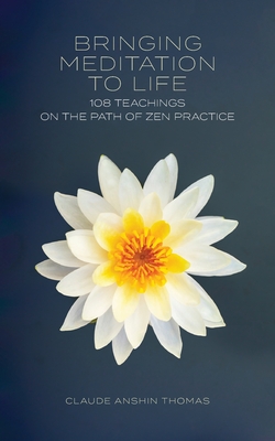 Bild des Verkufers fr Bringing Meditation to Life: 108 Teachings on the Path of Zen Practice (Paperback or Softback) zum Verkauf von BargainBookStores