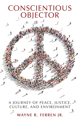 Immagine del venditore per Conscientious Objector: A Journey of Peace, Justice, Culture, and Environment (Hardback or Cased Book) venduto da BargainBookStores