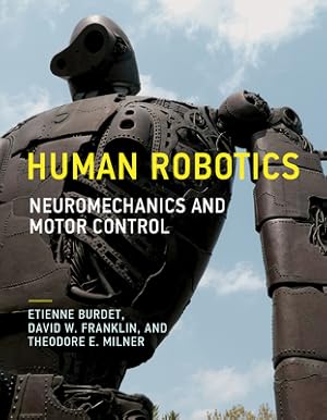 Immagine del venditore per Human Robotics: Neuromechanics and Motor Control (Paperback or Softback) venduto da BargainBookStores