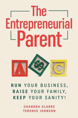 Seller image for The Entrepreneurial Parent: Run Your Business, Raise Your Family, Keep Your Sanity (Paperback or Softback) for sale by BargainBookStores