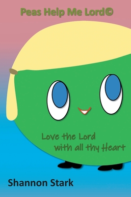 Bild des Verkufers fr Peas Help me Lord: Love the Lord With all thy Heart (Paperback or Softback) zum Verkauf von BargainBookStores