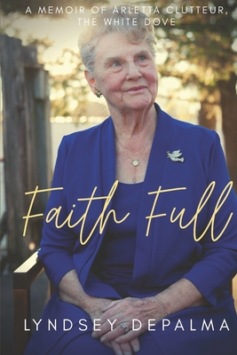 Seller image for Faith Full: A Memoir of Arletta Clutteur, The White Dove (Paperback or Softback) for sale by BargainBookStores