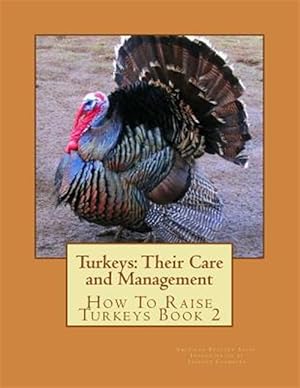 Bild des Verkufers fr Turkeys : Their Care and Management zum Verkauf von GreatBookPrices