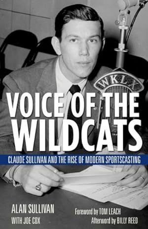 Immagine del venditore per Voice of the Wildcats : Claude Sullivan and the Rise of Modern Sportscasting venduto da GreatBookPrices