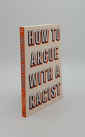 Bild des Verkufers fr HOW TO ARGUE WITH A RACIST History Science Race and Reality zum Verkauf von Rothwell & Dunworth (ABA, ILAB)