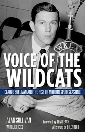 Immagine del venditore per Voice of the Wildcats : Claude Sullivan and the Rise of Modern Sportscasting venduto da GreatBookPricesUK